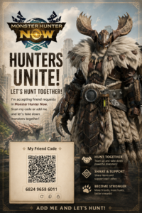 Add me to Monster Hunter Now! (6824 9658 6011)